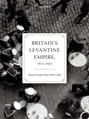 cover image of Britain's Levantine Empire, 1914-1923